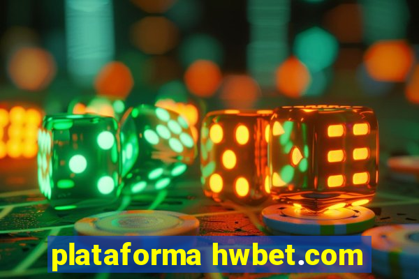 plataforma hwbet.com